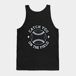 Catch You On The Field Tank Top